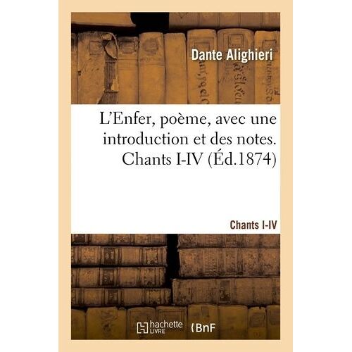 L'enfer, Poème - Chants I-Iv