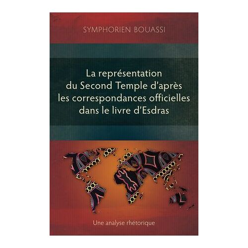 La Représentation Du Second Temple À Travers Les Correspondances Officielles Dans Le Livre D'esdras