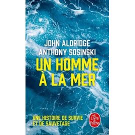 Un Homme À La Mer - Une Histoire De Survie Et De Sauvetage
