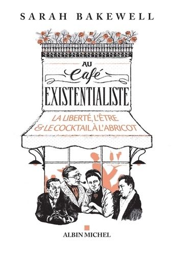 Au Café Existentialiste - La Liberté, L'être & Le Cocktail À L'abricot