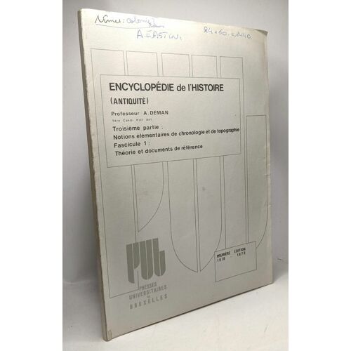 Encyclopédie De L'histoire (Antiquité) Troisième Partie: Notions Élémentaires De Chronologie Et De Topographie Fascicule 1: Théorie Et Documents De Référence