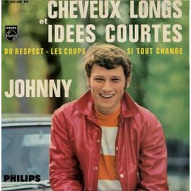 Cheveux Longs Et Idées Courtes / Du Respect / Les Coups / Si Tout Change