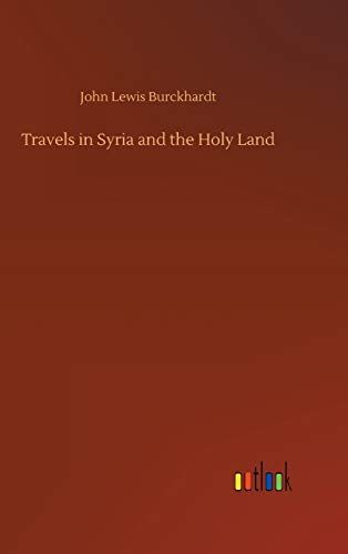 Travels In Syria And The Holy Land