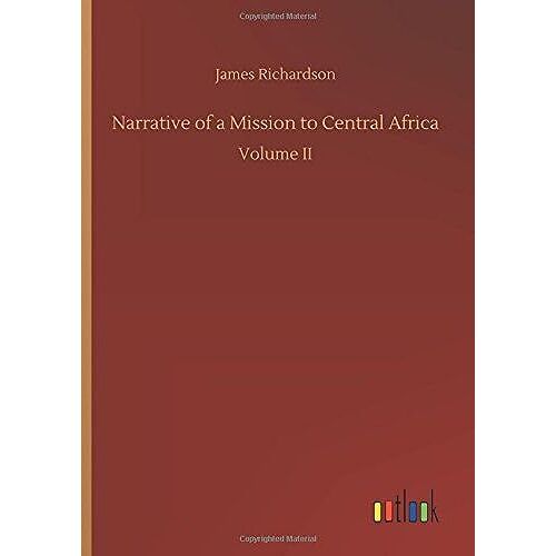 Narrative Of A Mission To Central Africa