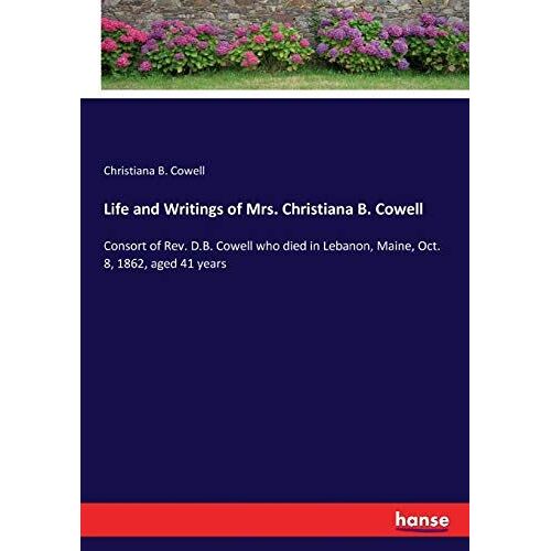 Life And Writings Of Mrs. Christiana B. Cowell