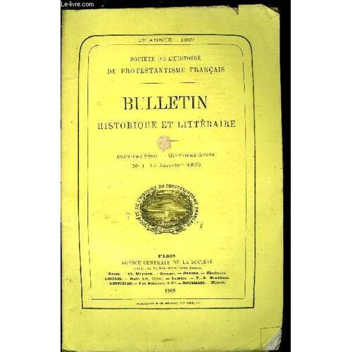 Societe De L Histoire Du Protestantisme Francais - Bulletin Historique Et Litteraire N° 1 - Dix Huitième Année. Antoine De Croy. Prince De Porcien Par Le Come Jules Delaborde. Le Protestantisme En(...)