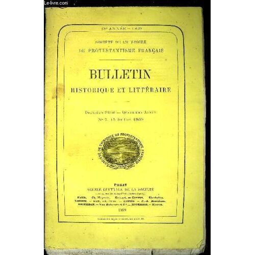 Societe De L Histoire Du Protestantisme Francais - Bulletin Historique Et Litteraire N° 7 - La Saint-Barthélémy A Lyon Et Le Gouverneur Mandelot (1e Partie) Par M. Le Pasteur Puyroche. Les Réfugiés(...)