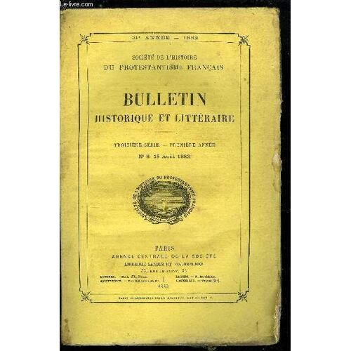 Societe De L Histoire Du Protestantisme Francais - Bulletin Historique Et Litteraire N° 8 - L Attentat De Maurevel (22 Aout 1572) Par M. Le Comte Jules Delaborde. Deux Lettres De Duplessis-Mornay A M.(...)