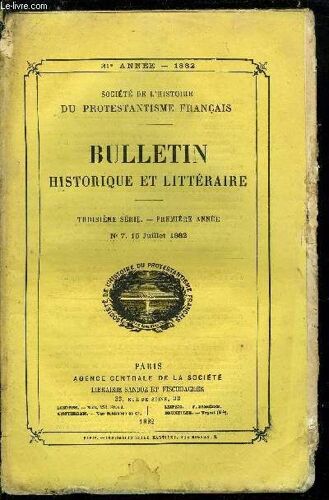 Societe De L Histoire Du Protestantisme Francais - Bulletin Historique Et Litteraire N° 7 - Un Mémoire Inédit De Rabaut Saint Etienne Par M. Frank Puaux. Assemblée Générale De Castres (Aout 1699)(...)