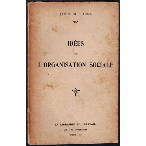 Guillaume James : Idées Sur L'organisation Sociale --- 1876