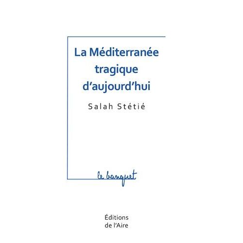 La Méditerranée Tragique D'aujourd'hui