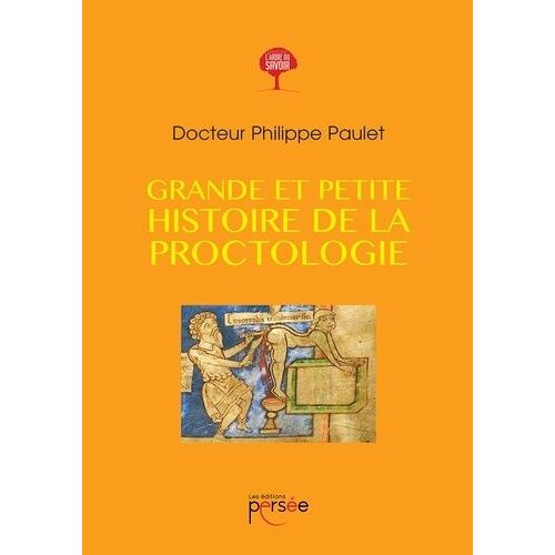 Grande Et Petite Histoire De La Proctologie