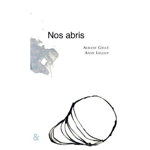 Nos Abris - Suite De Petits Monologues, Ou Quelques Solitudes Solidaires