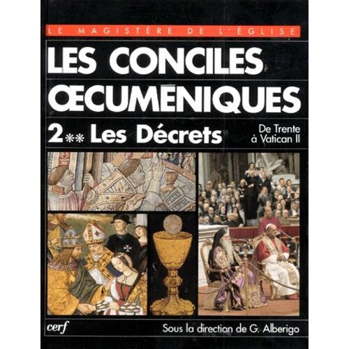 Les Conciles Oecumeniques - Tome 2-2, Les Decrets, De Trente A Vatican Ii, 1545-1965