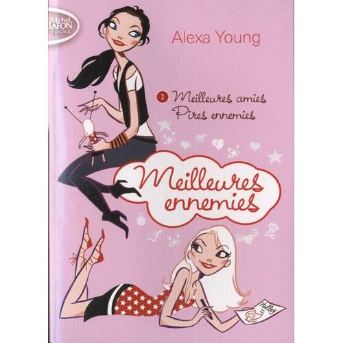 Meilleures Ennemies Tome 1 - Meilleures Amies, Pires Ennemies