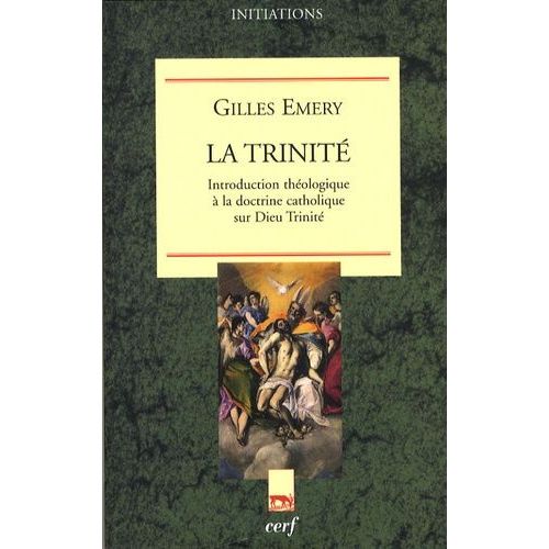 La Trinité - Introduction Théologique À La Doctrine Catholique Sur Dieu Trinité