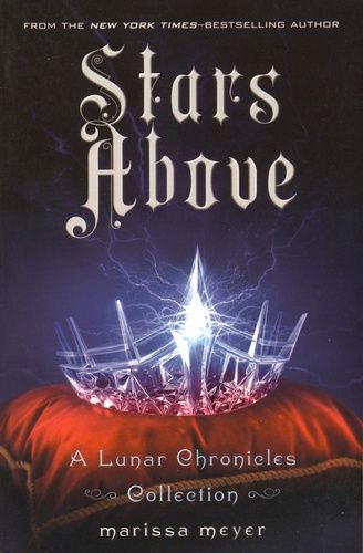 Stars Above - A Lunar Chronicles Collection