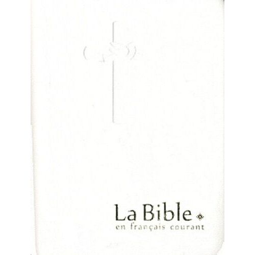 La Bible En Français Courant Avec Les Livres Deutérocanoniques - (Reliure Semi-Rigide, Couverture Simili-Cuir, Tranches Or)