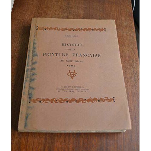 Histoire De La Peinture Francaise / Tome 2 : Au Xviiie Siecle.