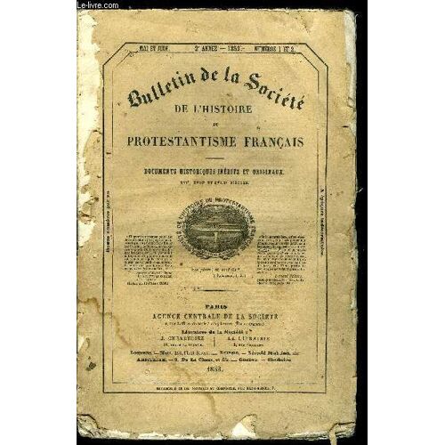 Bulletin De La Societe De L Histoire Du Protestantisme Francais N° 1-2 - Un Index Du Xvie Siècle. Livres Et Chansons Prohibés Par Un Inquisiteur De La Province Ecclésiastique De Toulouse (1548-1549).(...)