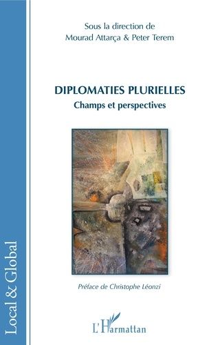 Diplomaties Plurielles - Champs Et Perspectives