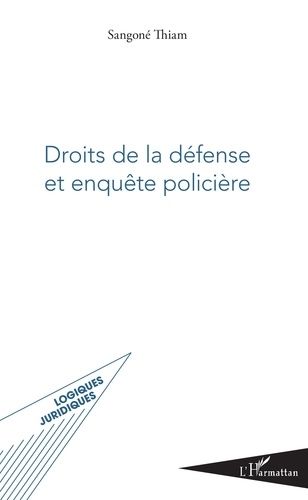 Droits De La Défense Et Enquête Policière