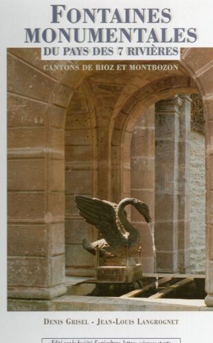 Fontaines Monumentales Du Pays Des 7 Rivières - Cantons De Rioz Et Montbozon