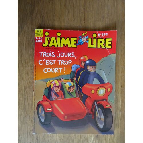 J'aime Lire N°352 De 2006 : Trois Jours, C'est Trop Court !