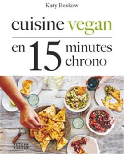 Cuisine Vegan En 15 Minutes Chrono