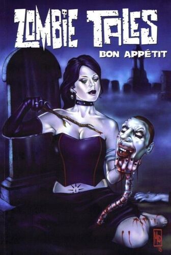 " Bon Appétit " : Zombie Tales Tome 3 ( 12 Récits Complets )