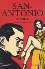 San-Antonio Tome 1 - Réglez-Lui Son Compte !- Laissez Tomber La Fille - Les Souris Ont La Peau Tendre - Mes Hommages À La Donzelle - Du Plomb Dans Les Tripes - Des Dragées Sans Baptême - Des...