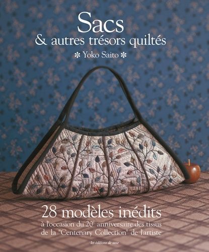 Sacs & Autres Trésors Quiltés - 28 Modèles Inédits