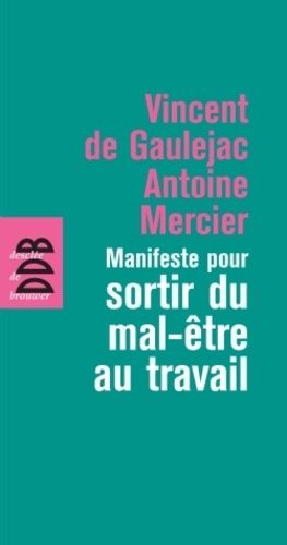 Manifeste Pour Sortir Du Mal-Être Au Travail