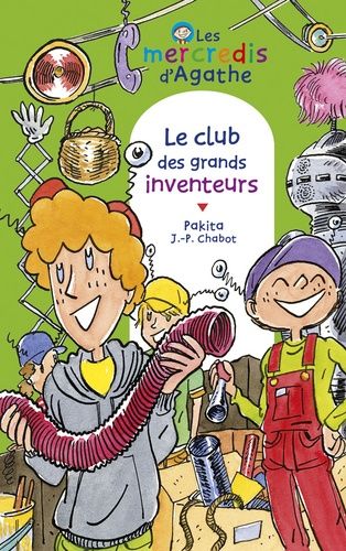 Les Mercredis D'agathe - Le Club Des Grands Inventeurs