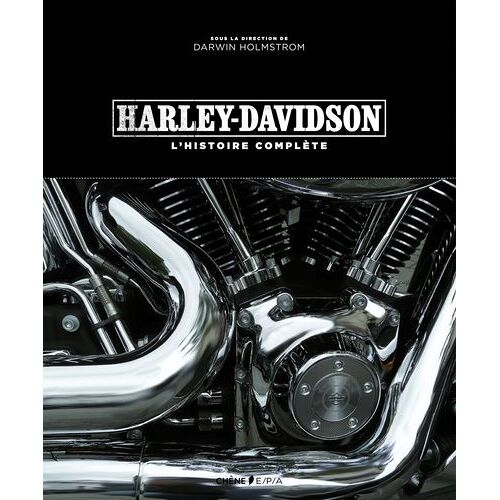 Harley-Davidson - L'histoire Complète