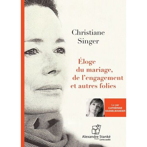 Eloge Du Mariage, De L'engagement Et Autre Folies