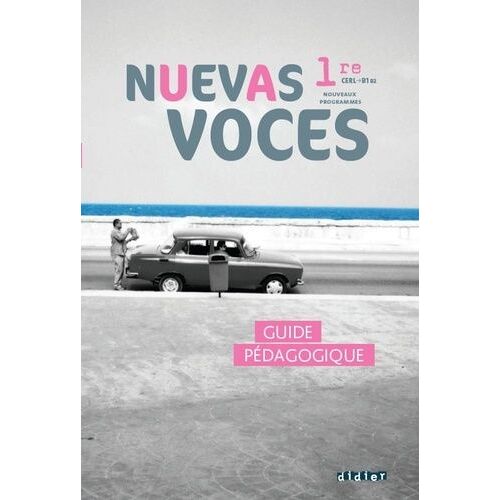 Espagnol 1e Nuevas Voces - Guide Pédagogique