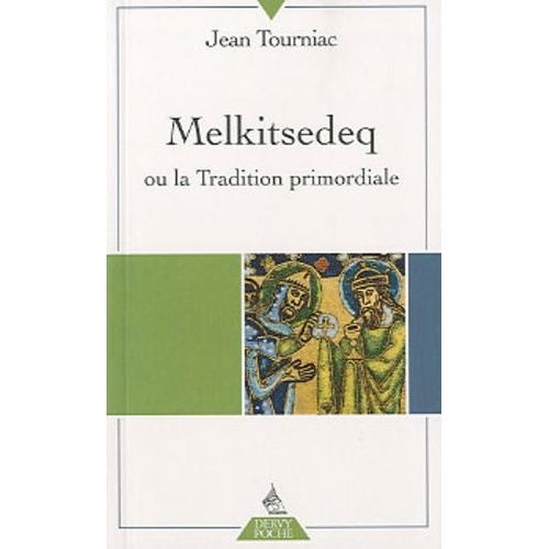 Melkitsedeq Ou La Tradition Primordiale