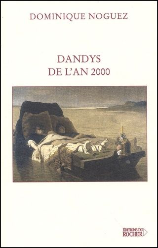 Dandys De L'an 2000 Suivi De Fragments Pour Les Enerves De Jumieges