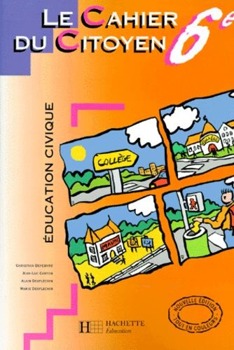 Le Cahier Du Citoyen, 6e - Éducation Civique, Le Sens De L'école, Les Droits Et Les Devoirs De La Personne, Les Responsabilités Vis-À-Vis Du Cadre De Vie Et De L'environnement