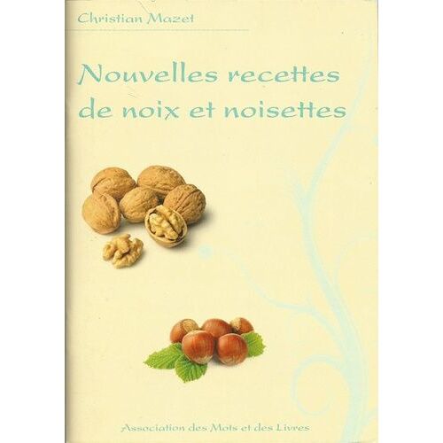 Nouvelles Recettes De Noix Et Noisettes