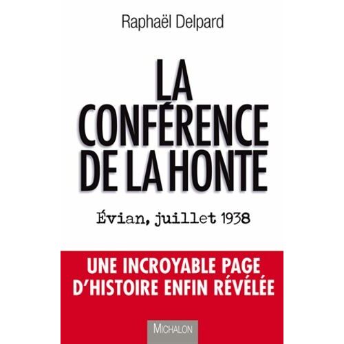 La Conférence De La Honte - Evian, Juillet 1938