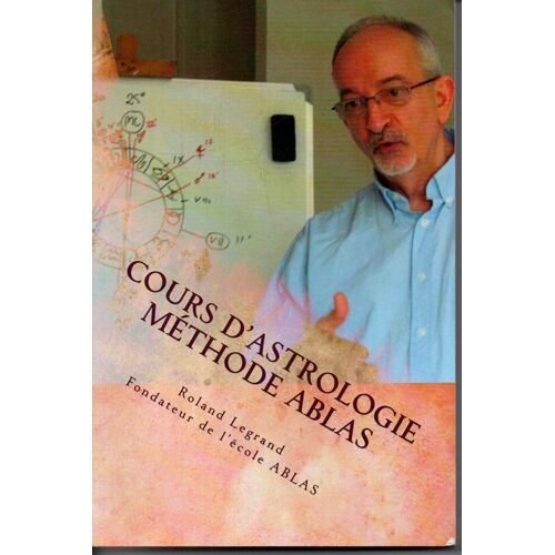 Cours D Astrologie Methode Ablas Tome 1 Zodiaque Signes Planetes