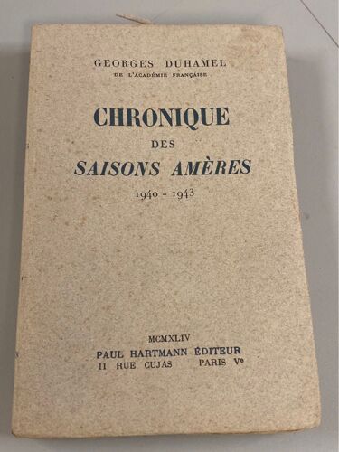 Chronique Des Saisons Amères 1940-1943 - Georges Duhamel 1944