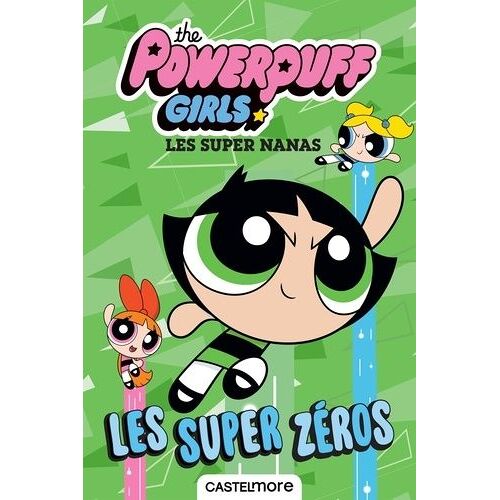 The Powerpuff Girls - Les Super Nanas - Les Super Zéros