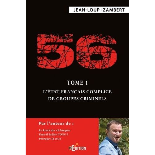 56 - Tome 1, L'etat Français Complice De Groupes Criminels
