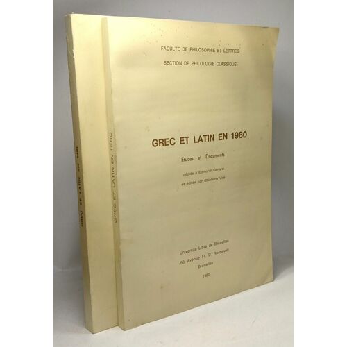 Grec Et Latin En 1980 + Grec Et Latin En 1981 - Études Et Documents --- Faculté De Philosophie Et Lettres Section De Philologie Classique