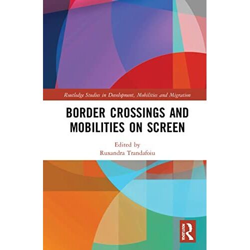 Border Crossings And Mobilities On Screen