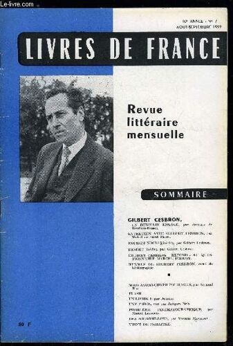 Livres De France N° 7 - Gilbert Cesbron. Un Écrivain Engagé Par Jacques De Bourbon-Busset. Entretien Avec Gilbert Cesbron Par Michel De Saint Pierre. Fausses Nonces Par Gilbert Cesbron. Désert Par(...)