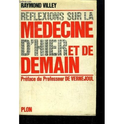 Réflexions Sur La Médecine D Hier Et De Demain
